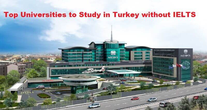Top Universities to Study in Turkey without IELTS