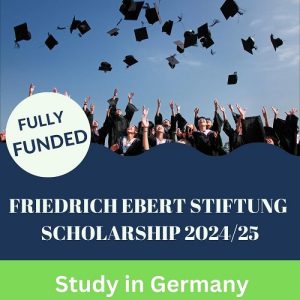 Friedrich Ebert Stiftung Scholarship 2024/25 | Study In Germany